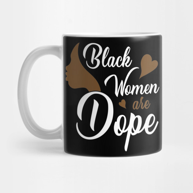 Black Women are Dope, Black History, Black lives matter by UrbanLifeApparel