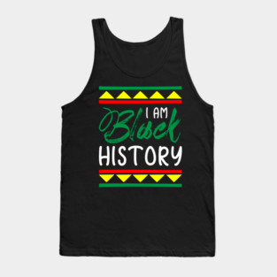 I am black history, Black History, Black lives matter Tank Top