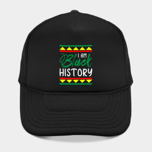 I am black history, Black History, Black lives matter Hat