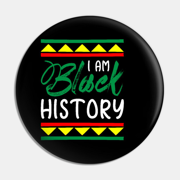 I am black history, Black History, Black lives matter Pin by UrbanLifeApparel