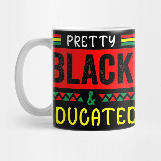 Pretty Black Educated, Black History, Black lives matter by UrbanLifeApparel