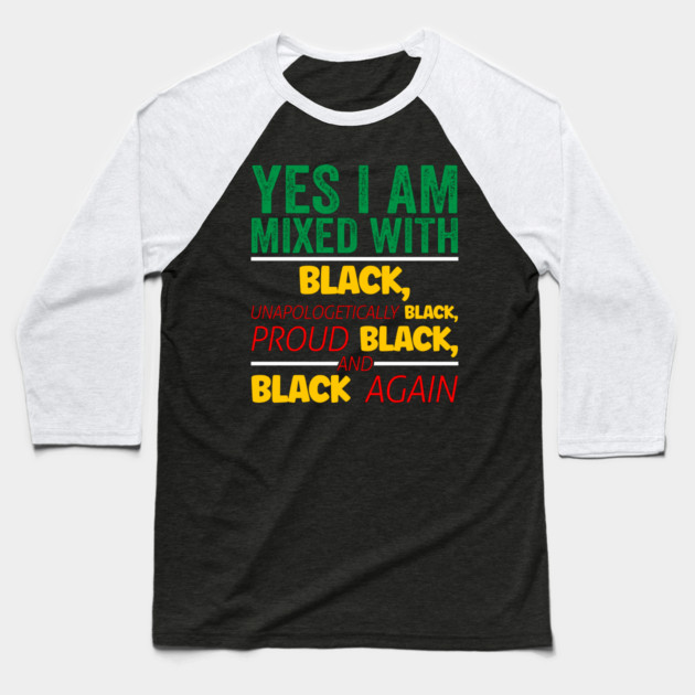 I'm mixed wit Black, Black History, Black lives matter Baseball T-Shirt by UrbanLifeApparel