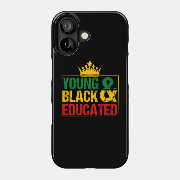 Young Black and Educated, Black History, Black lives matter Phone Case by UrbanLifeApparel
