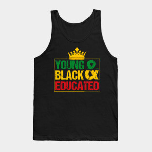 Young Black and Educated, Black History, Black lives matter Tank Top
