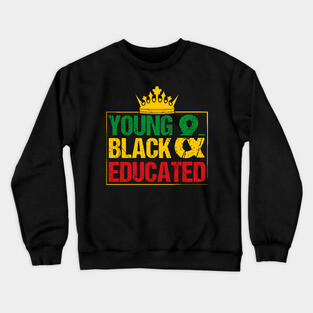 Young Black and Educated, Black History, Black lives matter Crewneck Sweatshirt