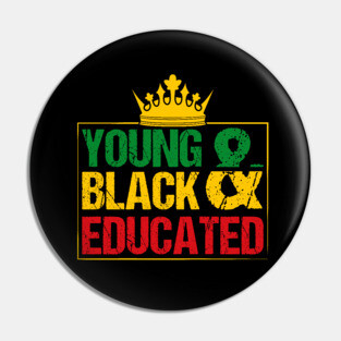 Young Black and Educated, Black History, Black lives matter Pin