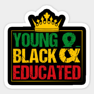 Young Black and Educated, Black History, Black lives matter Sticker