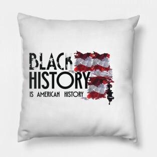 Black History is American History, Black History, Black lives matter Pillow
