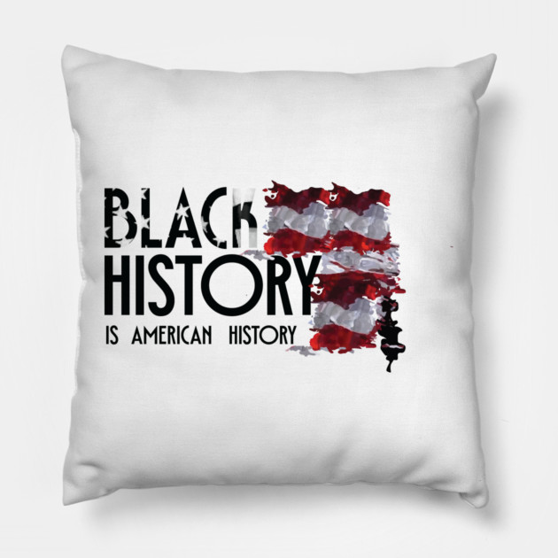 Black History is American History, Black History, Black lives matter Pillow by UrbanLifeApparel