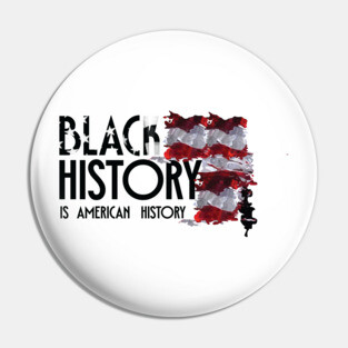 Black History is American History, Black History, Black lives matter Pin
