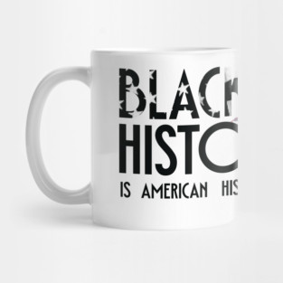Black History is American History, Black History, Black lives matter Mug
