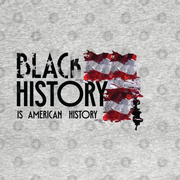Black History is American History, Black History, Black lives matter by UrbanLifeApparel