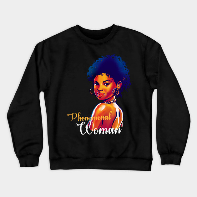 Phenomenal Woman, Black History, Black lives matter Crewneck Sweatshirt by UrbanLifeApparel