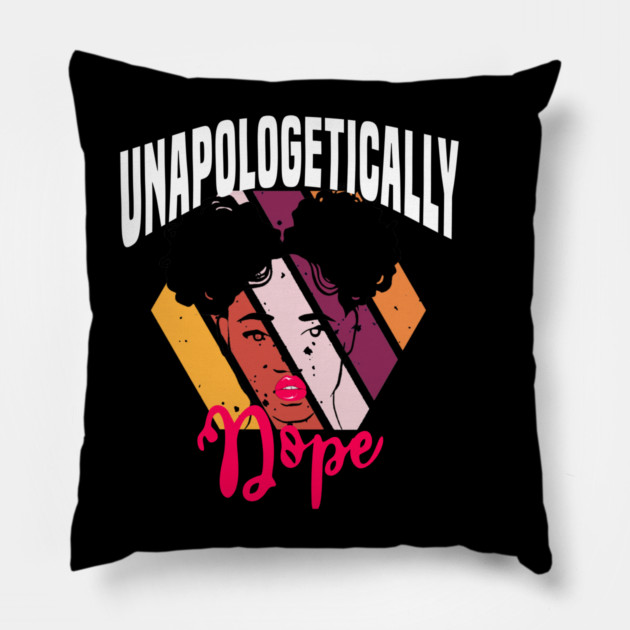 Unapologetically dope, Black History, Black lives matter Pillow by UrbanLifeApparel