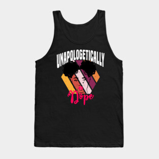 Unapologetically dope, Black History, Black lives matter Tank Top