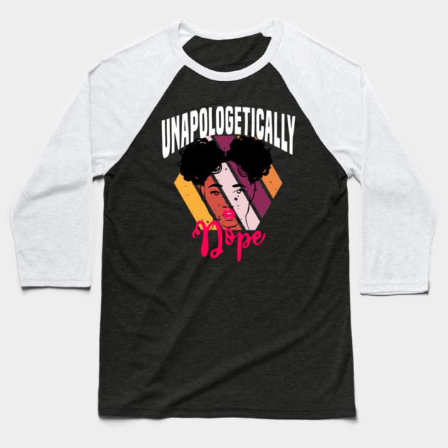 Unapologetically dope, Black History, Black lives matter Baseball T-Shirt by UrbanLifeApparel