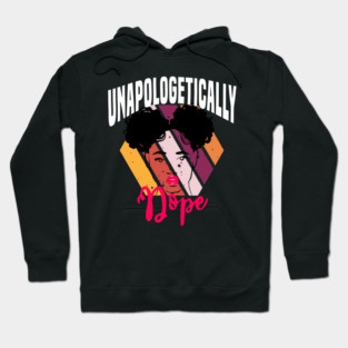 Unapologetically dope, Black History, Black lives matter Hoodie