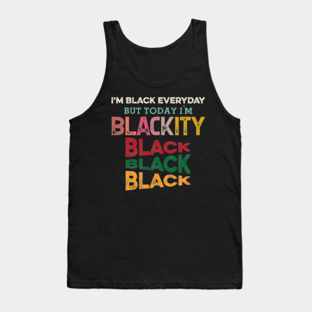 Blackity Black, Black History, Black lives matter Tank Top by UrbanLifeApparel