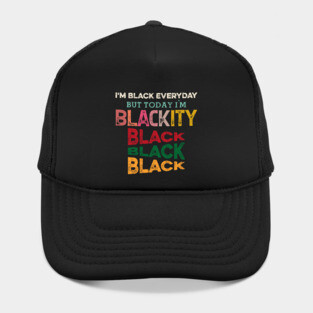Blackity Black, Black History, Black lives matter Hat