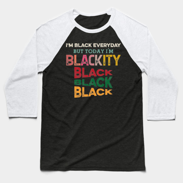 Blackity Black, Black History, Black lives matter Baseball T-Shirt by UrbanLifeApparel