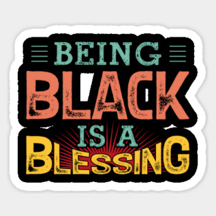 Being black is a blessing, Black History, Black lives matter Magnet