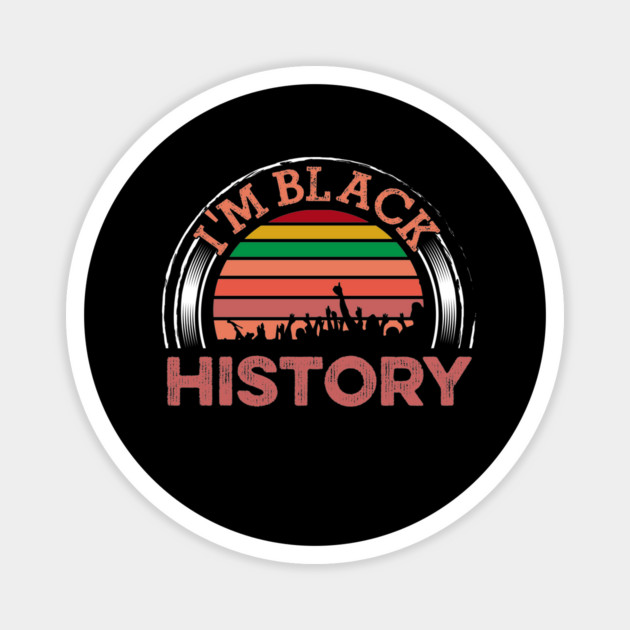I am Black History, Black History, Black lives matter Magnet by UrbanLifeApparel