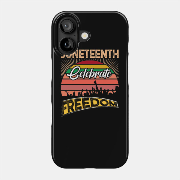 Juneteenth Celebrate Freedom, Black History, Black lives matter Phone Case by UrbanLifeApparel