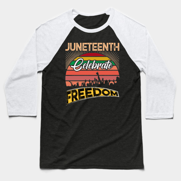 Juneteenth Celebrate Freedom, Black History, Black lives matter Baseball T-Shirt by UrbanLifeApparel