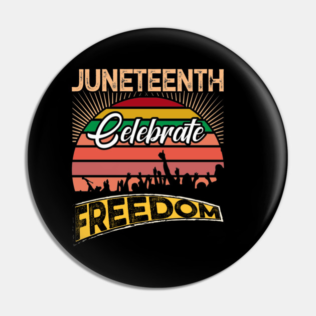 Juneteenth Celebrate Freedom, Black History, Black lives matter Pin by UrbanLifeApparel