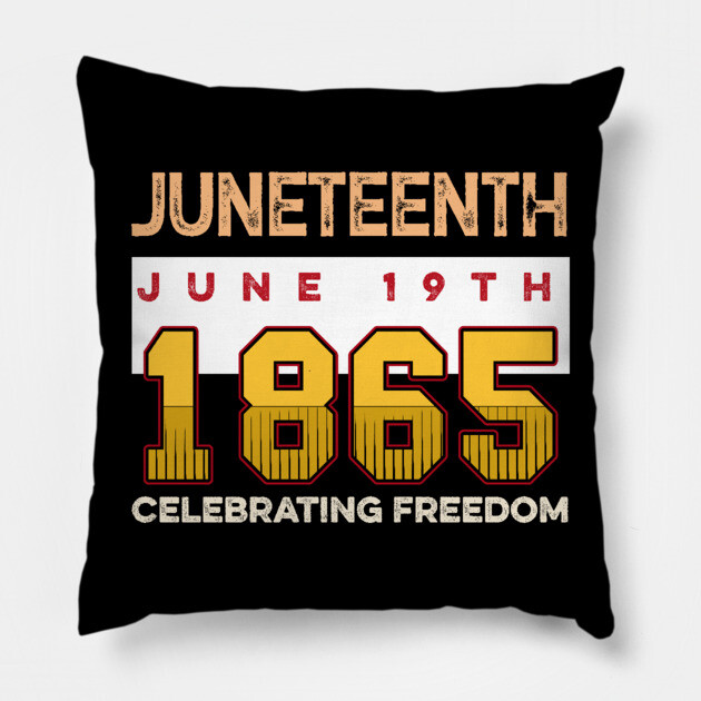 Juneteenth Celebrate Freedom 1865, Black History, Black lives matter Pillow by UrbanLifeApparel