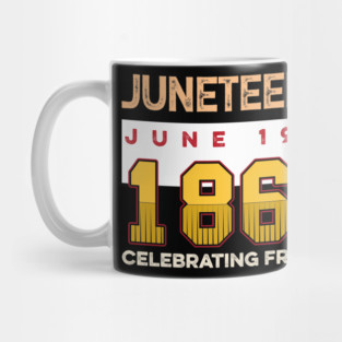 Juneteenth Celebrate Freedom 1865, Black History, Black lives matter Mug