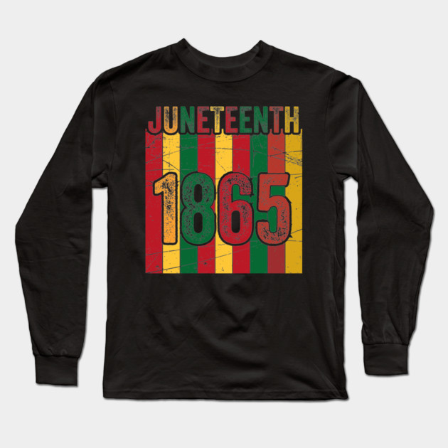 Juneteenth 1865, Black History, Black lives matter Long Sleeve T-Shirt by UrbanLifeApparel