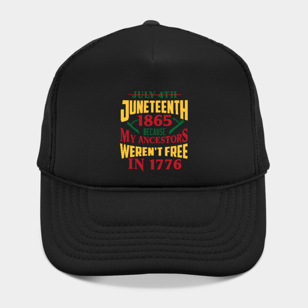 Juneteenth 1865, Because my ancestors weren't free in 1776, Black History, Black lives matter by UrbanLifeApparel