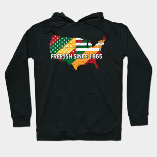 Juneteenth Freeish since 1865, Black History, Black lives matter Hoodie