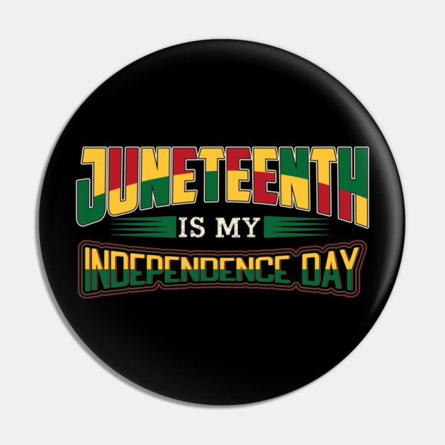 Juneteenth is my independence day, Black History, Black lives matter Pin by UrbanLifeApparel