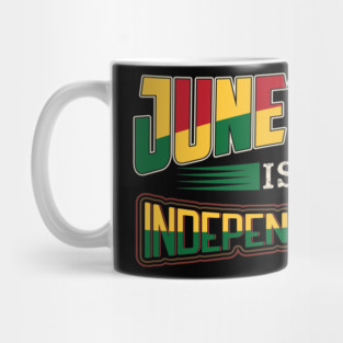 Juneteenth is my independence day, Black History, Black lives matter Mug