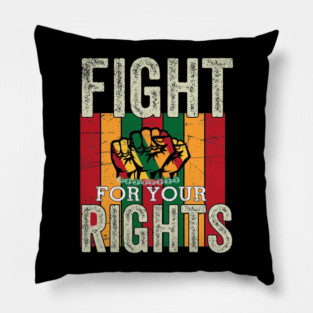 Fight for your rights, Black History, Black lives matter Pillow