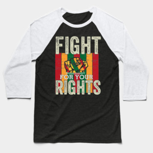 Fight for your rights, Black History, Black lives matter Baseball T-Shirt