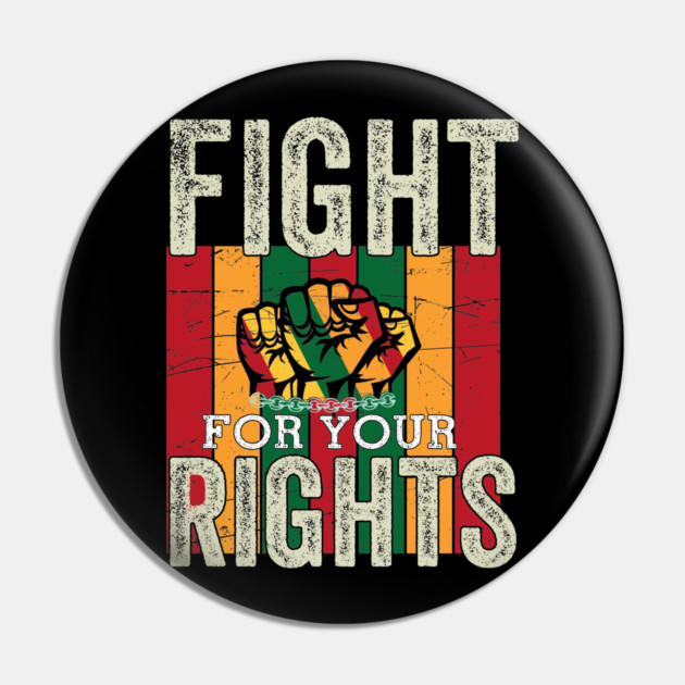 Fight for your rights, Black History, Black lives matter Pin by UrbanLifeApparel