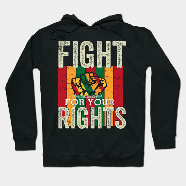 Fight for your rights, Black History, Black lives matter Hoodie by UrbanLifeApparel