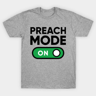 Preach Mode T-Shirt