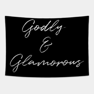Godly & Glamorous - white font Tapestry