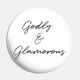 Godly & Glamorous Pin