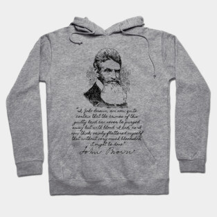 John Brown's Last Words - Abolitionist, Harpers Ferry, Historical Hoodie