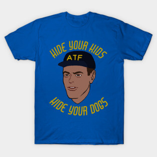 Hide Your Kids Hide Your Dogs - ATF Guy, Gun Meme T-Shirt
