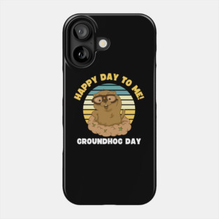 GROUNDHOG DAY FEBRUARY 2 Phone Case