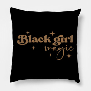 Black Girl Magic, Black Women, Black History Pillow