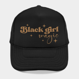 Black Girl Magic, Black Women, Black History Hat