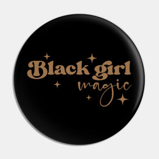 Black Girl Magic, Black Women, Black History Pin