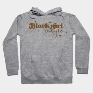 Black Girl Magic, Black Women, Black Mom, Black History Hoodie
